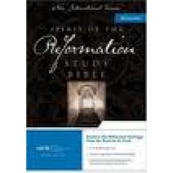 NIV Spirit of the Reformation Study Bible by Richard L. Pratt Jr. 